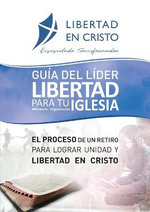 Guia del Lider Libertad en Cristo para tu Iglesia-ministerio-organzacion