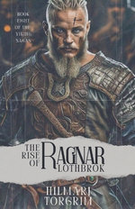 The Rise of Ragnar Lothbrok