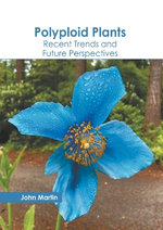 Polyploid Plants: Recent Trends and Future Perspectives Polyploid Plants: Recent Trends and Future Perspectives