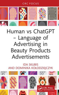 Human vs ChatGPT – Language of Advertising in Beauty Products Advertisements Human vs ChatGPT – Language of Advertising in Beauty Products Advertisements