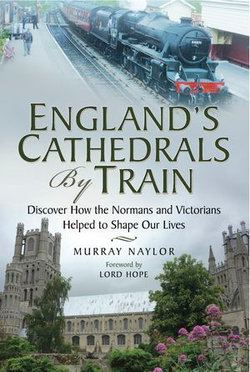England's Cathedrals by Train England's Cathedrals by Train