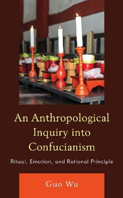 An Anthropological Inquiry into Confucianism An Anthropological Inquiry into Confucianism