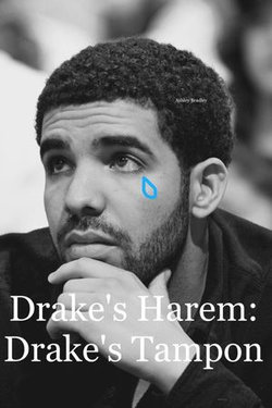 Drake's Harem: Drake's Tampon