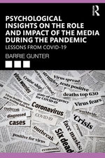Psychological Insights on the Role and Impact of the Media During the Pandemic Psychological Insights on the Role and Impact of the Media During the Pandemic