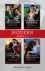 Modern Box Set 1-4 Nov 2024/Unknown Royal Baby/His Wedding Day Revenge/Greek's Christmas Heir/After-Party Consequences
