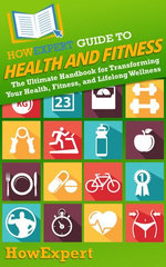 HowExpert Guide to Health and Fitness