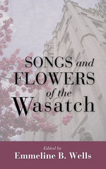 Songs and Flowers of the Wasatch