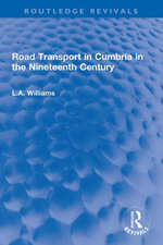 Road Transport in Cumbria in the Nineteenth Century
