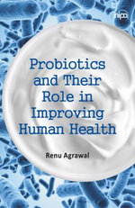 Probiotics and Their Role in Improving Human Health