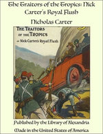 The Traitors of the Tropics: Nick Carter's Royal Flush