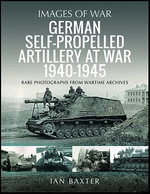 German Self-propelled Artillery at War 1940–1945