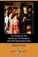 An Essay On The American Contribution And The Democratic Idea