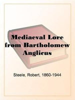 Mediaeval Lore From Bartholomew Anglicus