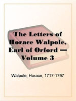 The Letters Of Horace Walpole Volume 3