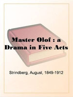 Master Olof: A Drama In Five Acts.