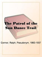 The Patrol Of The Sun Dance Trail