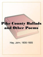 Pike County Ballads And Other Poems