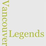 Legends Of Vancouver