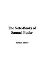 The Note-Books Of Samuel Butler