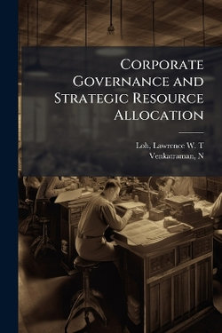 Corporate Governance and Strategic Resource Allocation Corporate Governance and Strategic Resource Allocation