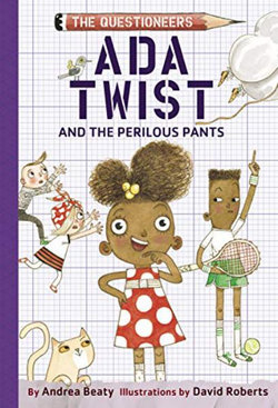 The Questioneers : Ada Twist and the Perilous Pants