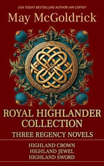 Royal Highlander Collection: Three Regency Novels
