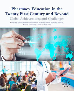 Pharmacy Education in the Twenty First Century and Beyond