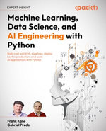 Machine Learning, Data Science, and AI Engineering with Python