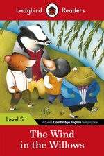 Ladybird Readers: The Wind in the Willows