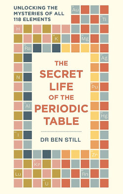 The Secret Life of the Periodic Table The Secret Life of the Periodic Table