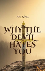 Why The Devil Hates You