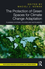 The Protection of Green Spaces for Climate Change Adaptation The Protection of Green Spaces for Climate Change Adaptation
