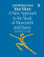 Your Move: A New Approach to the Study of Movement and Dance