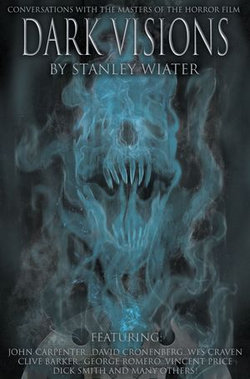 Dark Visions: Conversations with the Masters of the Horror Film