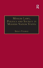 Muslim Laws, Politics and Society in Modern Nation States