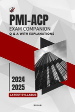 PMI-ACP Exam Companion : Q & A with Explanations