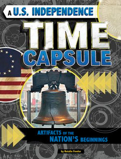 A U.S. Independence Time Capsule A U.S. Independence Time Capsule