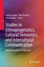 Studies in Ethnopragmatics, Cultural Semantics, and Intercultural Communication Studies in Ethnopragmatics, Cultural Semantics, and Intercultural Communication