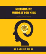 THE MILLIONAIRE MINDSET FOR KIDS