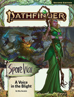 Pathfinder Adventure Path: a Voice in the Blight (Spore War 3 Of 3) (P2)