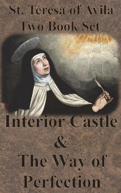 St. Teresa of Avila Two Book Set - Interior Castle and the Way of Perfection