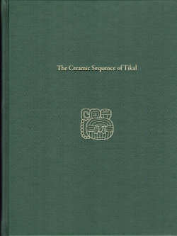 The Ceramic Sequence of Tikal