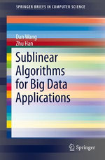 Sublinear Algorithms for Big Data Applications Sublinear Algorithms for Big Data Applications
