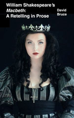 William Shakespeare's "Macbeth": A Retelling in Prose