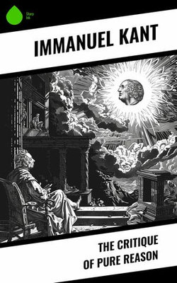 The Critique of Pure Reason The Critique of Pure Reason