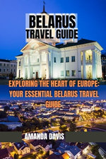 BELARUS TRAVEL BELARUS TRAVEL