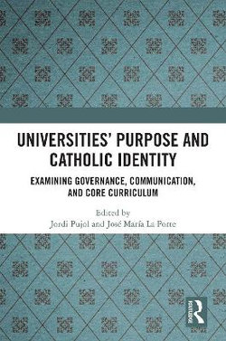 Universities' Purpose and Catholic Identity Universities' Purpose and Catholic Identity