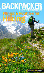 Backpacker Magazine's Fitness and Nutrition for Hiking