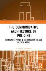 The Communicative Architecture of Policing