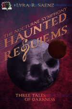 Haunted Requiems: Three Tales of Darkness